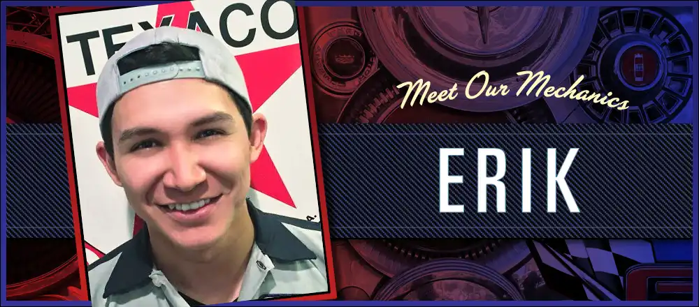 Meet Our Mechanics: Erik